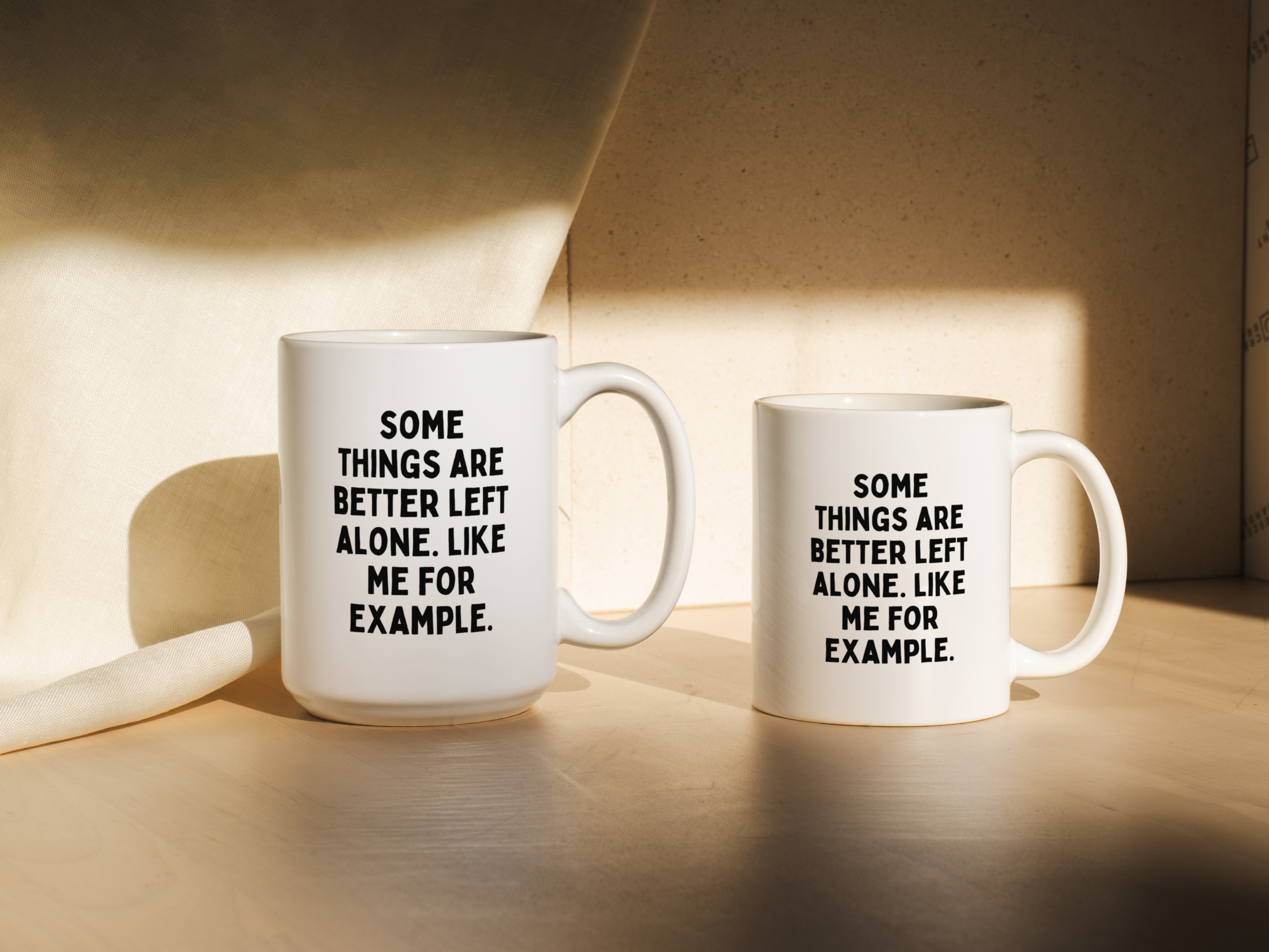 Some Things Are Better Left Alone. Like Me For Example. | Mug: Black / 11oz Ceramic