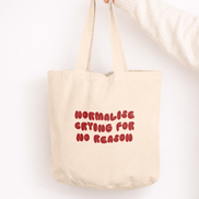 Normalise Crying For No Reason | Tote Bag: Cream