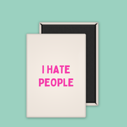 I Hate People | Ceramic Magnet: Hot Pink