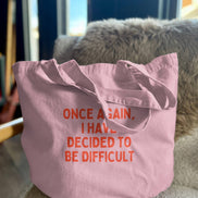 Once Again I Have Decided To Be Difficult | Tote Bag: Dusky Pink