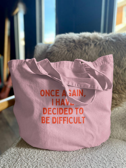 Once Again I Have Decided To Be Difficult | Tote Bag: Dusky Pink