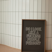 Do I Look Like A Fucking People Person? | Cream Outline and Black | Art Print: Lustre / A3