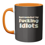 Mugs 'Surrounded by fucking idiots': Mug Colour Inner & Handle 11oz - Orange
